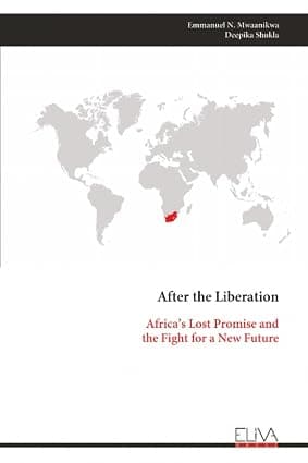 Book: After the Liberation: Africa’s Lost Promise and the Fight for a New Future