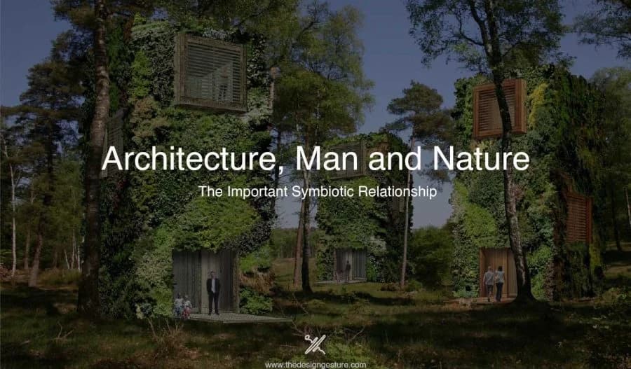 Architecture, Man and Nature: The Important Symbiotic Relationship