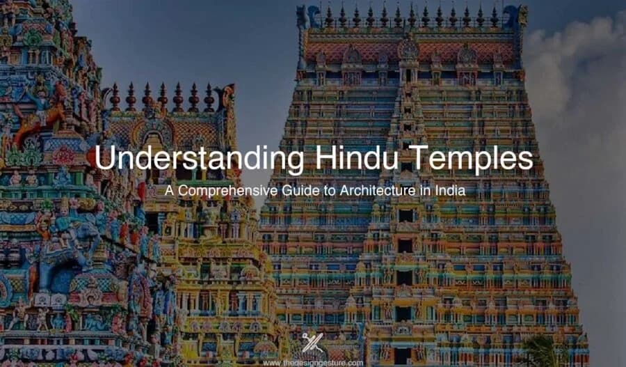 Understanding Hindu Temples: A Comprehensive Guide to Architecture in India